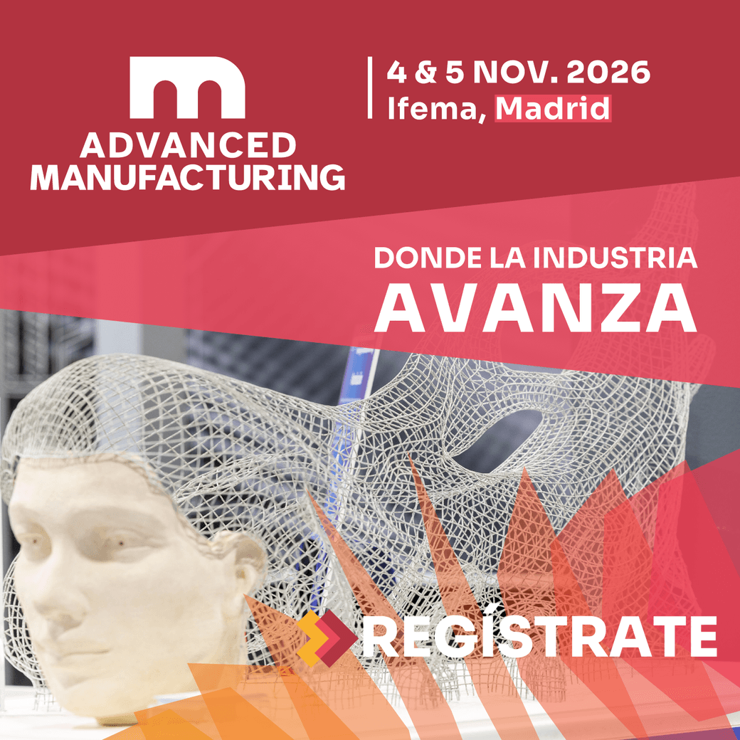 Advanced Manufacturing Madrid, 4 y 5 de noviembre de 2026, IFEMA Madrid
